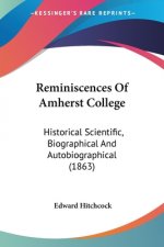 Reminiscences Of Amherst College: Historical Scientific, Biographical And Autobiographical (1863)