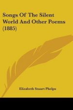 SONGS OF THE SILENT WORLD AND OTHER POEM