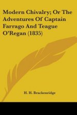 Modern Chivalry; Or The Adventures Of Captain Farrago And Teague O'Regan (1835)