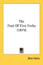 THE FOOL OF FIVE FORKS  1875