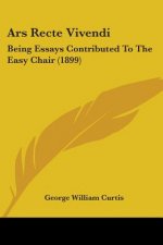 ARS RECTE VIVENDI: BEING ESSAYS CONTRIBU