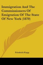 Immigration And The Commissioners Of Emigration Of The State Of New York (1870)