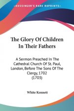 THE GLORY OF CHILDREN IN THEIR FATHERS: