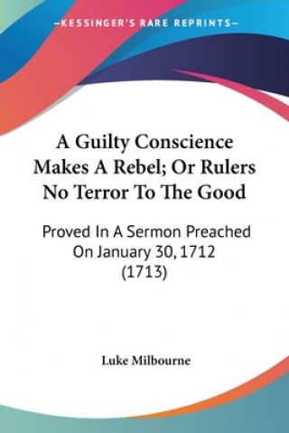 A GUILTY CONSCIENCE MAKES A REBEL; OR RU