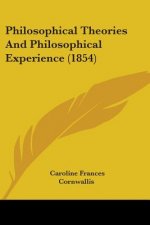 Philosophical Theories And Philosophical Experience (1854)