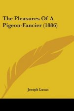 THE PLEASURES OF A PIGEON-FANCIER  1886