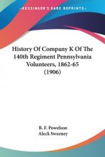 HISTORY OF COMPANY K OF THE 140TH REGIME