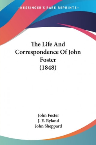 The Life And Correspondence Of John Foster (1848)