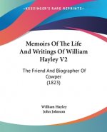Memoirs Of The Life And Writings Of William Hayley V2