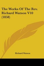 The Works Of The Rev. Richard Watson V10 (1858)
