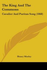 The King And The Commons: Cavalier And Puritan Song (1868)
