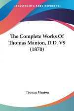 Complete Works Of Thomas Manton, D.D. V9 (1870)