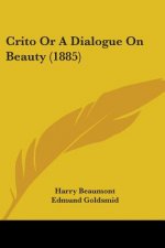 CRITO OR A DIALOGUE ON BEAUTY  1885