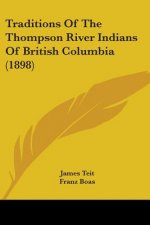 TRADITIONS OF THE THOMPSON RIVER INDIANS
