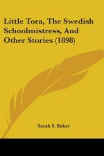 LITTLE TORA, THE SWEDISH SCHOOLMISTRESS,
