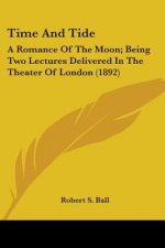 TIME AND TIDE: A ROMANCE OF THE MOON; BE