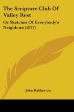 THE SCRIPTURE CLUB OF VALLEY REST: OR SK