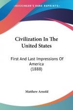 CIVILIZATION IN THE UNITED STATES: FIRST