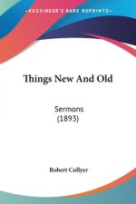 THINGS NEW AND OLD: SERMONS  1893
