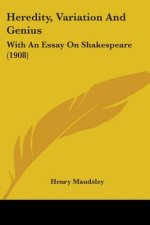 HEREDITY, VARIATION AND GENIUS: WITH AN