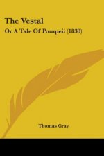 The Vestal: Or A Tale Of Pompeii (1830)