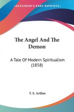 The Angel And The Demon: A Tale Of Modern Spiritualism (1858)