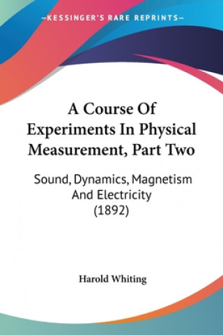 A COURSE OF EXPERIMENTS IN PHYSICAL MEAS