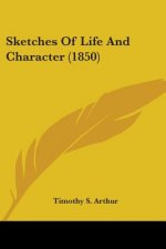 Sketches Of Life And Character (1850)
