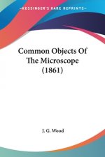 Common Objects Of The Microscope (1861)