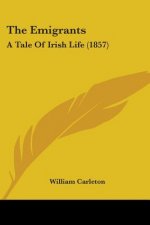 The Emigrants: A Tale Of Irish Life (1857)