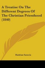 A Treatise On The Different Degrees Of The Christian Priesthood (1840)