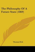 The Philosophy Of A Future State (1869)