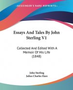 Essays And Tales By John Sterling V1: Collected And Edited With A Memoir Of His Life (1848)