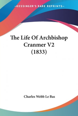 The Life Of Archbishop Cranmer V2 (1833)