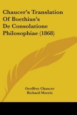 Chaucer's Translation Of Boethius's De Consolatione Philosophiae (1868)