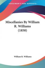 Miscellanies By William R. Williams (1850)