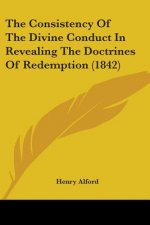 The Consistency Of The Divine Conduct In Revealing The Doctrines Of Redemption (1842)