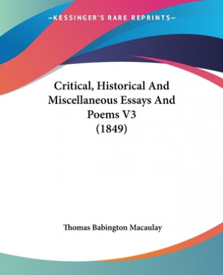 Critical, Historical And Miscellaneous Essays And Poems V3 (1849)