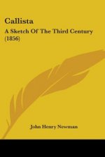 Callista: A Sketch Of The Third Century (1856)