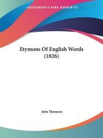 Etymons Of English Words (1826)