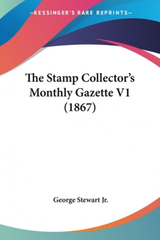 The Stamp Collector's Monthly Gazette V1 (1867)