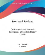 Scott And Scotland: Or Historical And Romantic Illustrations Of Scottish History (1845)