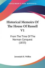 Historical Memoirs Of The House Of Russell V1: From The Time Of The Norman Conquest (1833)