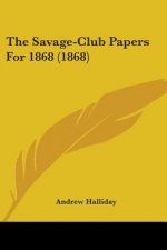 The Savage-Club Papers For 1868 (1868)
