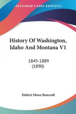 HISTORY OF WASHINGTON, IDAHO AND MONTANA