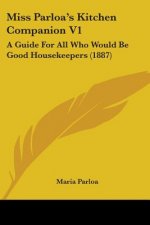 MISS PARLOA'S KITCHEN COMPANION V1: A GU