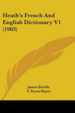 HEATH'S FRENCH AND ENGLISH DICTIONARY V1