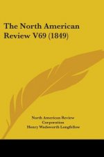The North American Review V69 (1849)