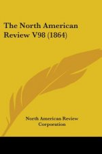 The North American Review V98 (1864)