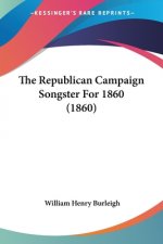 The Republican Campaign Songster For 1860 (1860)